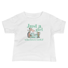 Load image into Gallery viewer, Just A Girl Who Loves Golf Baby Tee
