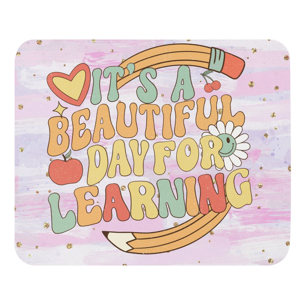 It's A Beautiful Day For Learning Mouse Pad