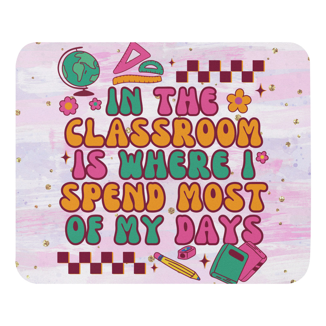 In The Classroom Teacher Mouse Pad