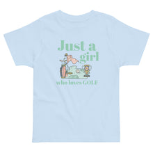 Load image into Gallery viewer, Just A Girl Who Loves Golf Toddler Tee
