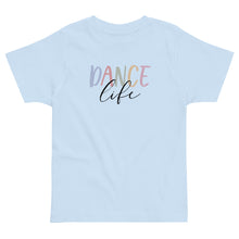 Load image into Gallery viewer, Dance Life Toddler Tee
