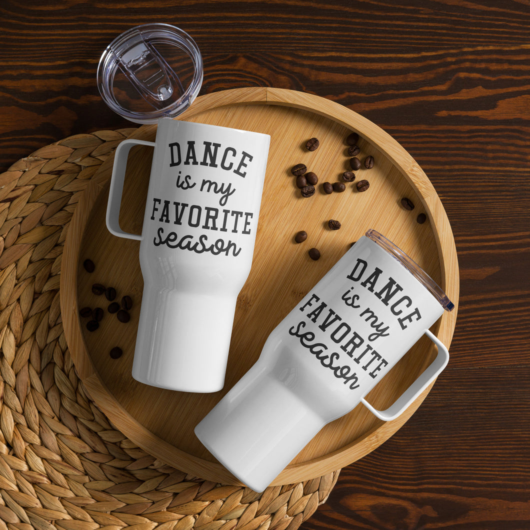 Dance Favorite Season Travel Mug With A Handle
