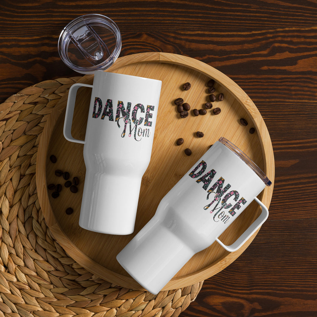 Dance Mom Travel Mug With A Handle