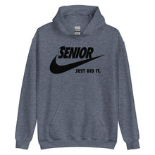 Load image into Gallery viewer, Senior Just Did It Hoodie