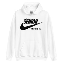Load image into Gallery viewer, Senior Just Did It Hoodie