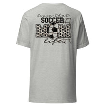 Load image into Gallery viewer, Living That Soccer Mom Life T-shirt