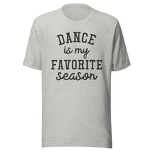 Load image into Gallery viewer, Dance Favorite Season T-shirt
