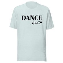 Load image into Gallery viewer, Dance Aunt T-shirt
