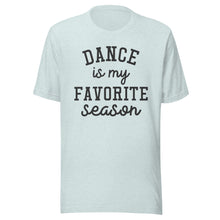 Load image into Gallery viewer, Dance Favorite Season T-shirt