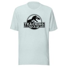 Load image into Gallery viewer, Teaching Is A Walk In The Park T-shirt