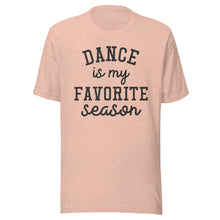 Load image into Gallery viewer, Dance Favorite Season T-shirt