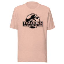 Load image into Gallery viewer, Teaching Is A Walk In The Park T-shirt