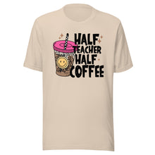 Load image into Gallery viewer, Half Teacher Half Coffee T-shirt