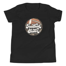 Load image into Gallery viewer, Football Sister Youth T-shirt