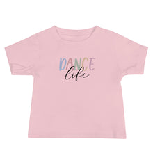 Load image into Gallery viewer, Dance Life Baby Tee