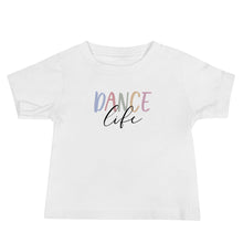 Load image into Gallery viewer, Dance Life Baby Tee