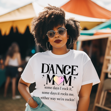 Load image into Gallery viewer, Dance Mom Rockin&#39; T-shirt
