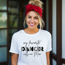 Load image into Gallery viewer, My Favorite Dancer Mom T-shirt
