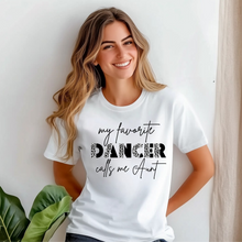 Load image into Gallery viewer, My Favorite Dancer Aunt T-shirt
