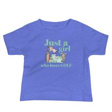 Load image into Gallery viewer, Just A Girl Who Loves Golf Baby Tee
