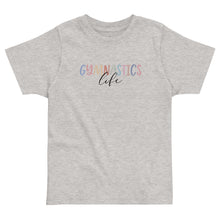 Load image into Gallery viewer, Gymnastics Life Toddler Tee
