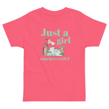 Load image into Gallery viewer, Just A Girl Who Loves Golf Toddler Tee
