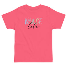 Load image into Gallery viewer, Dance Life Toddler Tee
