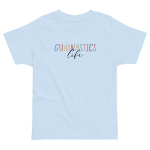 Load image into Gallery viewer, Gymnastics Life Toddler Tee
