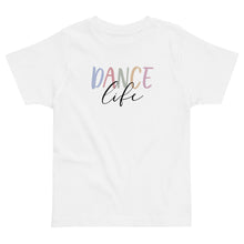 Load image into Gallery viewer, Dance Life Toddler Tee
