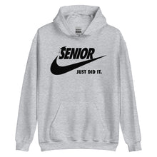 Load image into Gallery viewer, Senior Just Did It Hoodie
