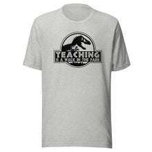 Load image into Gallery viewer, Teaching Is A Walk In The Park T-shirt
