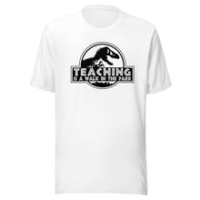 Load image into Gallery viewer, Teaching Is A Walk In The Park T-shirt
